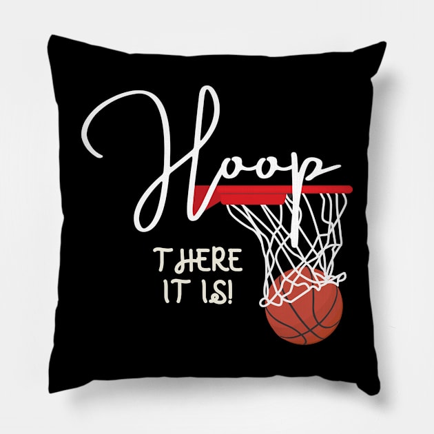 Hoop There It Is Basketball Pillow by oneduystore