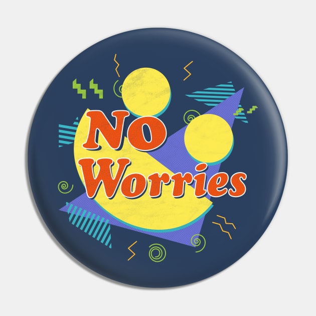 No Worries Vintage 90's Pin by PixelSamuel