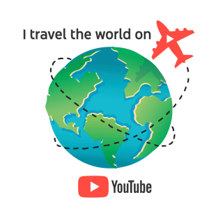 I travel the world on YouTube T-Shirt