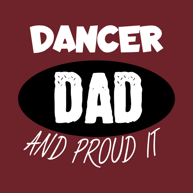 Dancer dad and proud it by maxcode