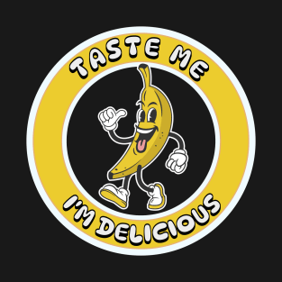 Taste Me I'm Delicious! T-Shirt