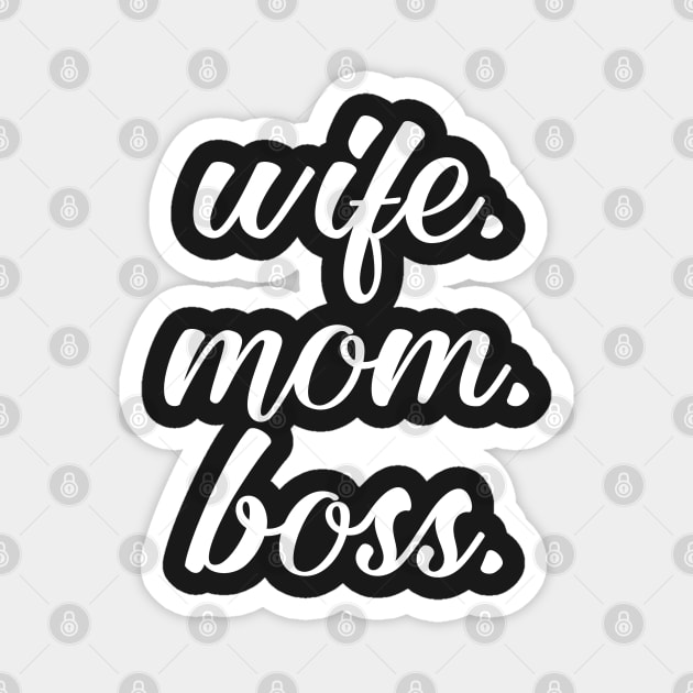 Wife Mom Boss Magnet by UrbanLifeApparel