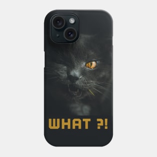 Black cat what ?! Phone Case