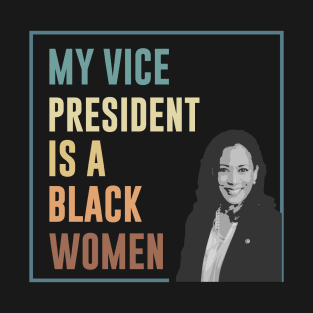 My Vice President Is A Black Women Vintage T-Shirt