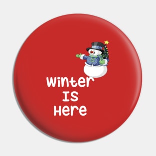 Winter Is Here Pin