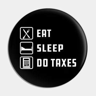 Accounting - Eat Sleep Do Taxes Pin