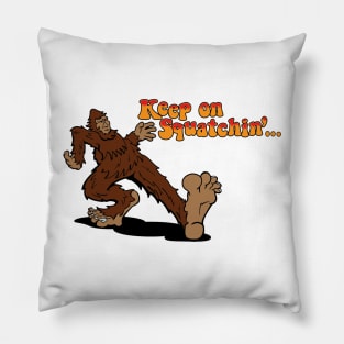 Keep on Squatchin' Pillow