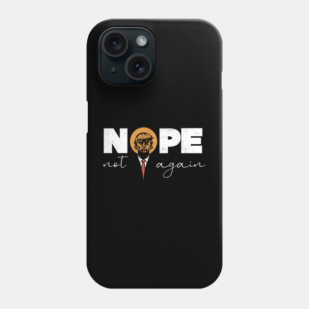 Nope Not Again Phone Case by handhieu