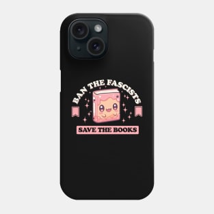 Ban the fascists save the books Phone Case