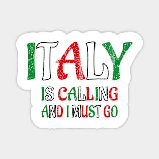 italy is calling and i must go Magnet