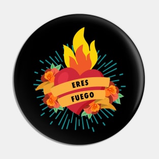 Eres Fuero - You're on fire Pin