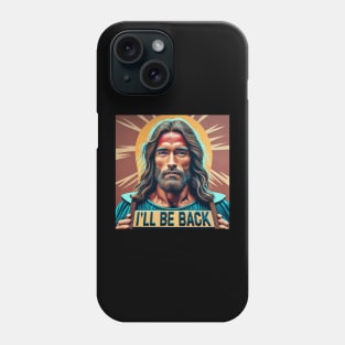 Jesus as Arnold Schwarzenegger - I'll be back - Conceptual art Phone Case