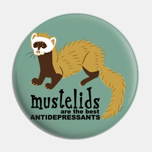 Mustelids are the best antidepressants #7 Pin