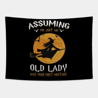 Assuming Im just an old witch lady was your fist mistake tshirt funny gift t-shirt Tapestry