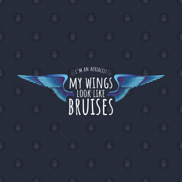 Aerialist My Wings Look Like Bruises by DnlDesigns