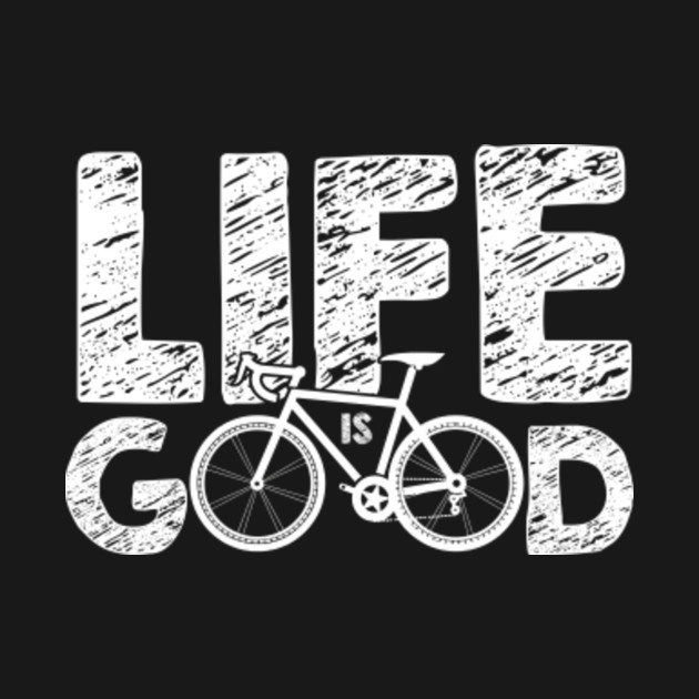 Life Is Good Bicycle Tshirt Bicycle TShirt TeePublic