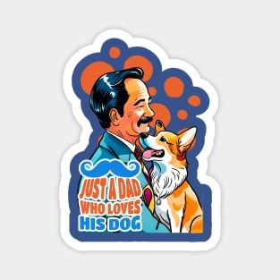 Just a Dad Who Loves His Dog Magnet