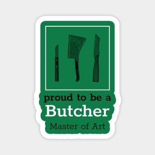 Proud to be a Butcher Magnet