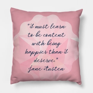 Jane Austen Quote Contentment Happiness Pillow