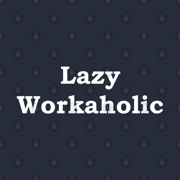 Lazy Workaholic by GrayDaiser