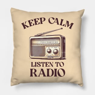 Keep calm and listen radio Pillow