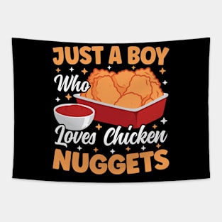 Just A Boy Who Loves Chicken Nuggets Funny Chicken Nuggets Tapestry