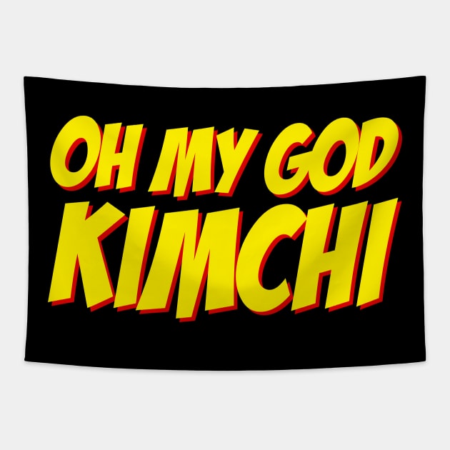 OH MY GOD KIMCHI Tapestry by TheCosmicTradingPost