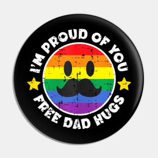 Proud Of You Free Dad Hugs  Gay Pride Ally LGBTQ Men Pin