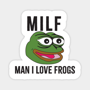 MILF: Man I Love Frogs Funny Magnet
