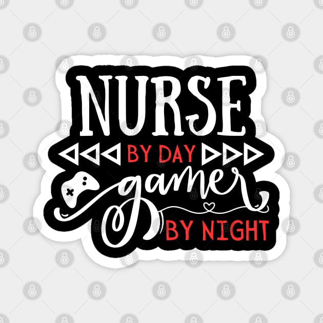 Funny Nurse Gift Idea Nurse by day Gamer by night Magnet by Gravity Zero