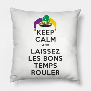 KEEP CALM and LAISSEZ LES BONS TEMPS ROULER Pillow