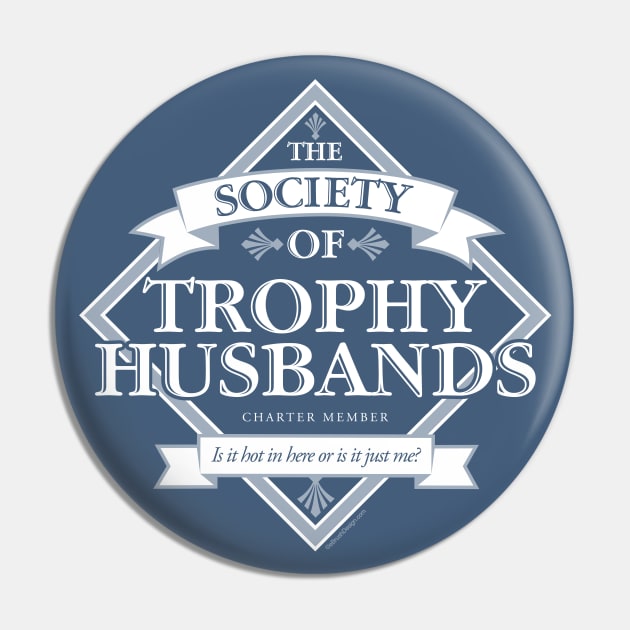 Society of Trophy Husbands Pin by eBrushDesign