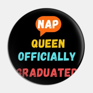 Nap queen, officially graduated graduation gift Pin