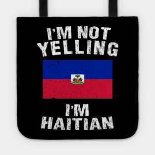 I'm Not Yelling I'm Haitian Tote