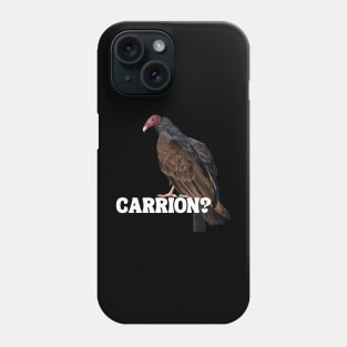 Carrion? Phone Case