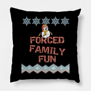 Forced Family Fun Funny Sarcastic Christmas Design Pillow