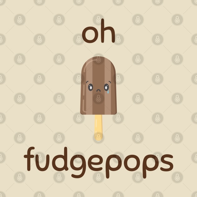 Oh Fudgepops version 2 by StimpyStuff