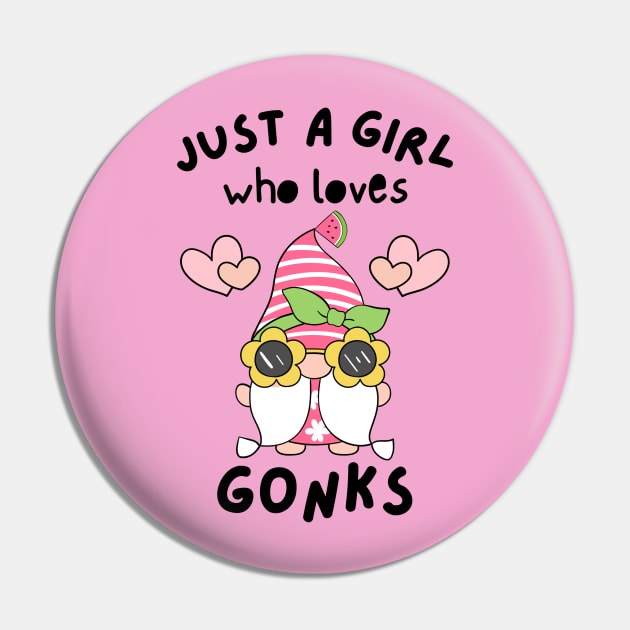 Just A Girl Who Loves Gonks Summer Pin by JessiT