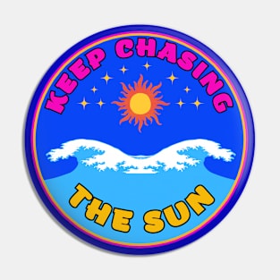 Keep Chasing The Sun Vacay Mode Dream 3 Pin