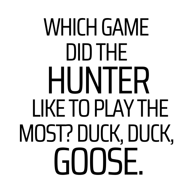 A Hunters Favorite Game by JokeswithPops