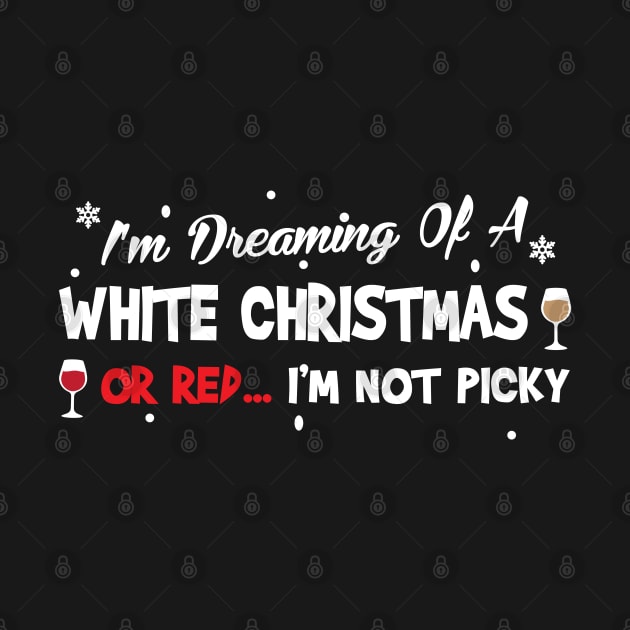 I'm Dreaming Of A White Christmas Or Red I'm Not Picky by TheFlying6