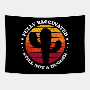 Fully Vaccinated Still Not A Hugger cactus 2 retro Sunset Tapestry