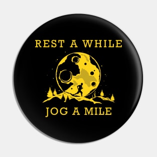 Rest a while - Jog a mile Pin