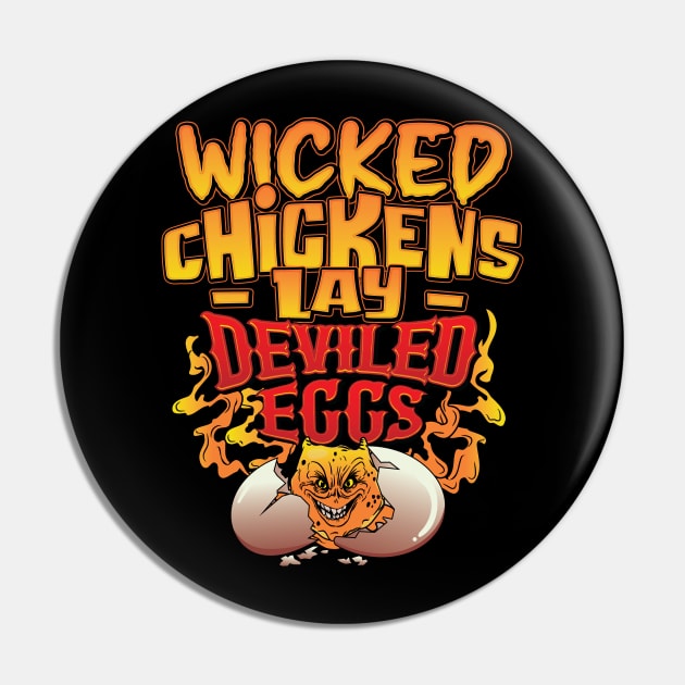 Wicked Chickens Lay Deviled Eggs Funny Chicken Lovers Pin by Graphic Duster