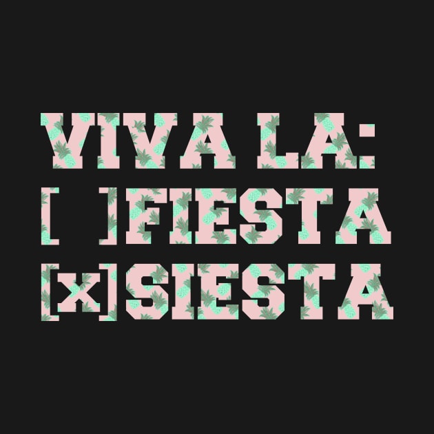 VIVA LA SIESTA NOT FIESTA by Cocolima