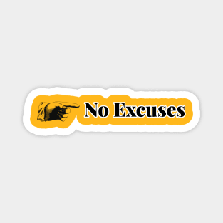 No Excuses Magnet