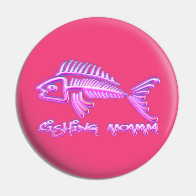 Fishing Momma Pin by Fisherbum