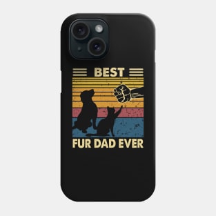 Funny Best Fur Dad Ever Dog and Cat Owner Phone Case