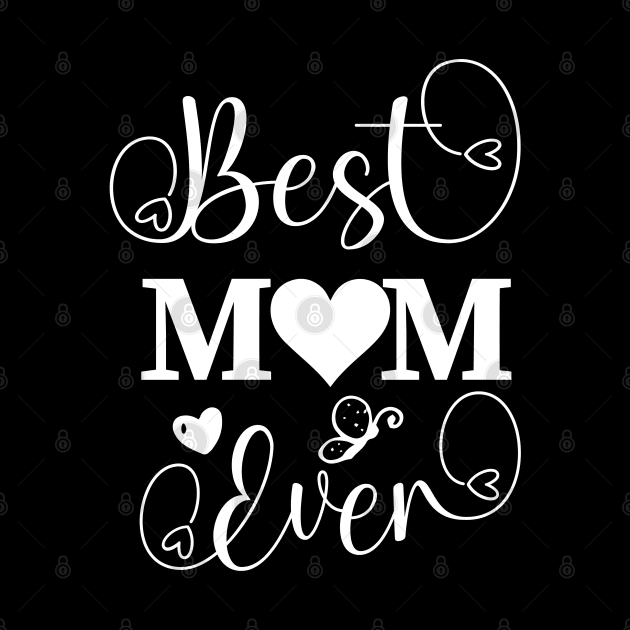 Best Mom Ever Cursive by CityTeeDesigns
