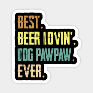 Best Beer Loving Dog Pawpaw Ever Magnet